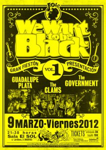 "We want to be black",  Guadalupe Plata The Clams, The Government. Folc Records, 9 de marzo Sala El Sol Madrid 2012