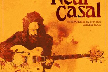 Everything Is Moving y Green Moon, las dos últimas canciones de Neal Casal