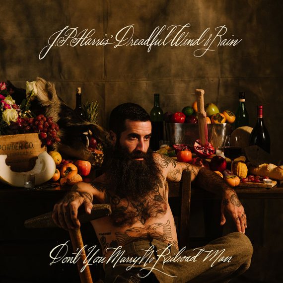 El nuevo proyecto de JP Harris con Chance McCoy, JP Harris’ Dreadful Wind & Rain publica Don’t You Marry No Railroad Man