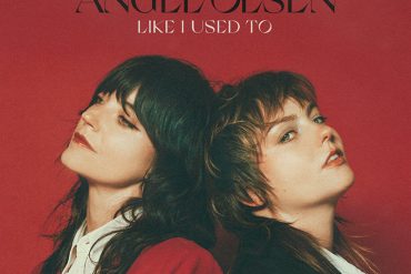 Angel Olsen y Sharon Van Etten unidas para cantar Like I Used To