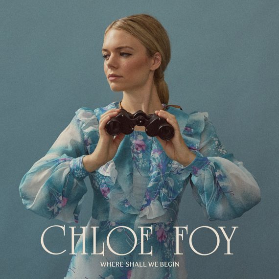 Chloe Foy publica nuevo disco, Where Shall We Begin