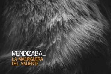 La madriguera del valiente Mendizabal