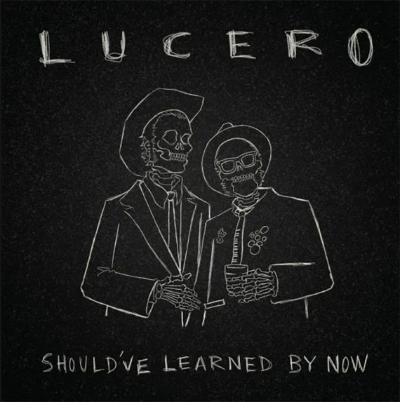 Lucero Should’ve Learned by Now nuevo disco