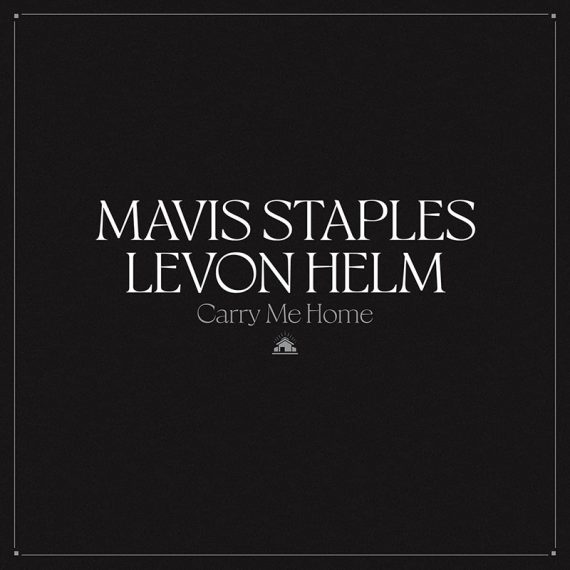 mavis staples levon helm carry me home