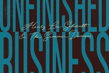 Henry Lee Schmidt lanza nuevo disco, Unfinished Business