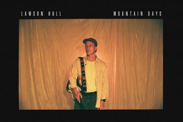 Lawson Hull lanza el EP Mountain Days