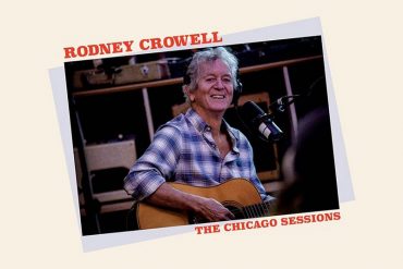 Rodney Crowell anuncia nuevo álbum producido por Jeff Tweedy, The Chicago Sessions