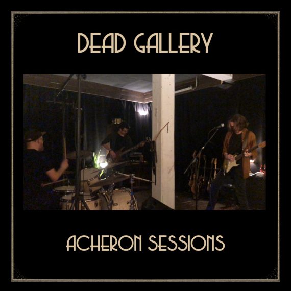 Dead Gallery "Acheron Sessions" 2023