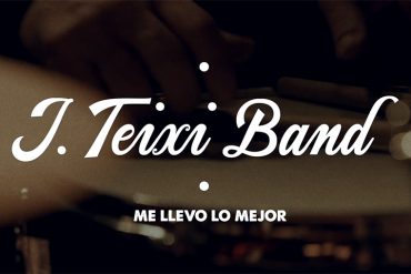 J. Teixi Band estrenan nuevo vídeo, Me llevo lo mejor