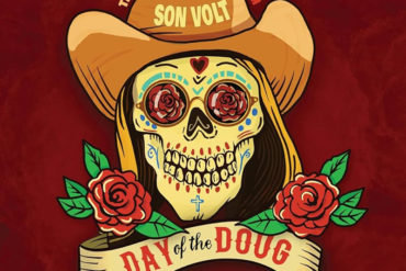 Son Volt rinden tributo a Doug Sahm en su nuevo álbum, Day Of The Doug