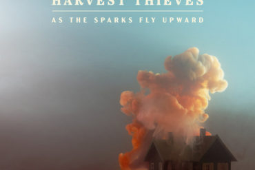 Harvest Thieves publican nuevo disco, As The Sparks Fly Upward