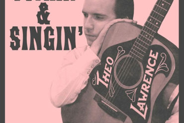 Theo Lawrence lanza en solitario Pickin' and Singin'