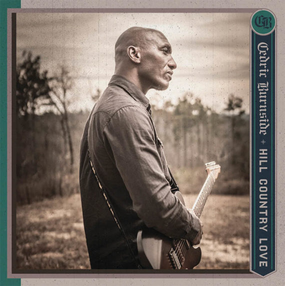 Cedric Burnside tiene nuevo disco, Hill Country Love