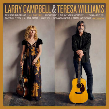 All This Time, el nuevo disco de Larry Campbell y Teresa Williams