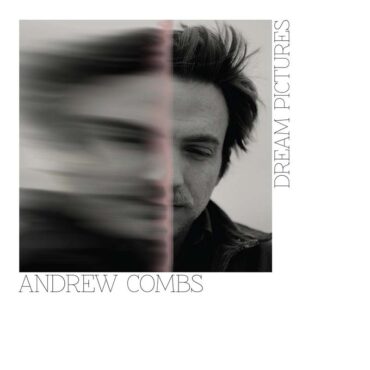 Andrew Combs tiene nuevo disco, Dream Pictures