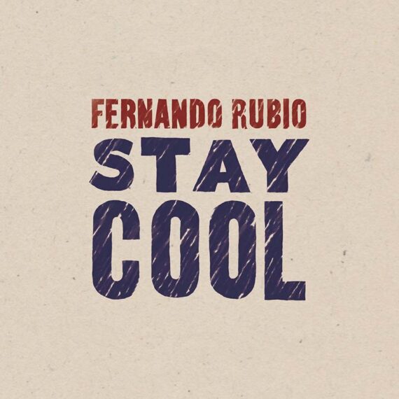 Stay Cool. Fernando Rubio