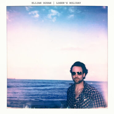 Elijah Ocean lanzó nuevo disco, Loser's Holiday