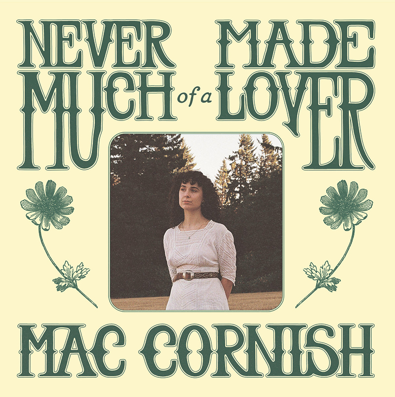 Mac Cornish lanza nuevo disco, Never Made Much of a Lover