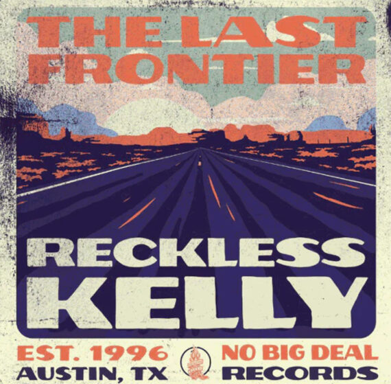 Reckless Kelly The Last Frontier disco nuevo