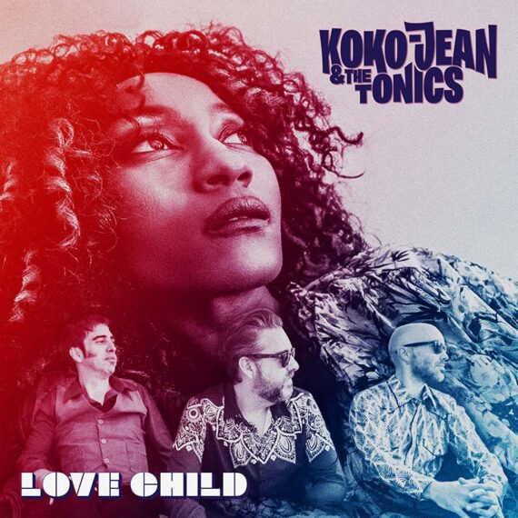 Koko-Jean and The Tonics anuncian nuevo disco, Love Child 2024